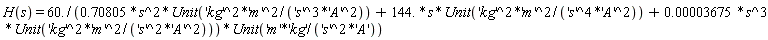 H(s) = 60.*Unit('m'*'kg'/('s'^2*'A'))/(.70805*s^2*Unit('kg'^2*'m'^2/('s'^3*'A'^2))+144.*s*Unit('kg'^2*'m'^2/('s'^4*'A'^2))+0.3675e-4*s^3*Unit('kg'^2*'m'^2/('s'^2*'A'^2)))