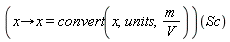 (proc (x) options operator, arrow; x = convert(x, units, m/V) end proc)(Sc)