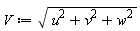 V := sqrt(u^2+v^2+w^2)