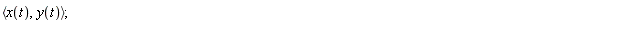 VectorCalculus:-`<,>`(x(t), y(t));