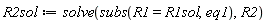R2sol := solve(subs(R1 = R1sol, eq1), R2)