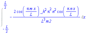 Int(-2*cos(Pi*m*x/L)*_h^2*Pi^2*n^2*cos(Pi*n*x/L)/(L^3*m2), x = -(1/2)*L .. (1/2)*L)
