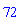 72