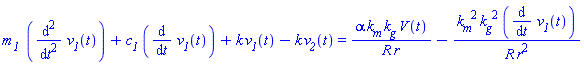 `m__1 `*(diff(diff(v__1(t), t), t))+c__1*(diff(v__1(t), t))+k*v__1(t)-k*v__2(t) = alpha*k__m*k__g*V(t)/(R*r)-k__m^2*k__g^2*(diff(v__1(t), t))/(R*r^2)