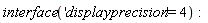 interface('displayprecision' = 4)