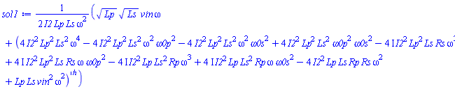 (1/2)*(Lp^(1/2)*Ls^(1/2)*vin*omega+(4*I2^2*Lp^2*Ls^2*omega^4-4*I2^2*Lp^2*Ls^2*omega^2*`&omega;0p`^2-4*I2^2*Lp^2*Ls^2*omega^2*`&omega;0s`^2+4*I2^2*Lp^2*Ls^2*`&omega;0p`^2*`&omega;0s`^2-(4*I)*I2^2*Lp^2*Ls*Rs*omega^3+(4*I)*I2^2*Lp^2*Ls*Rs*omega*`&omega;0p`^2-(4*I)*I2^2*Lp*Ls^2*Rp*omega^3+(4*I)*I2^2*Lp*Ls^2*Rp*omega*`&omega;0s`^2-4*I2^2*Lp*Ls*Rp*Rs*omega^2+Lp*Ls*vin^2*omega^2)^(1/2))/(I2*Lp*Ls*omega^2)