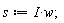 s := I*w