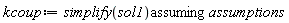 kcoup := `assuming`([simplify(sol1)], [assumptions])