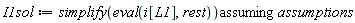 I1sol := `assuming`([simplify(eval(i[L1], rest))], [assumptions])