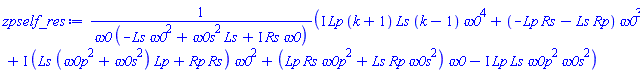 (I*Lp*(k+1)*Ls*(k-1)*omega0^4+(-Lp*Rs-Ls*Rp)*omega0^3+I*(Ls*(`&omega;0p`^2+`&omega;0s`^2)*Lp+Rp*Rs)*omega0^2+(Lp*Rs*`&omega;0p`^2+Ls*Rp*`&omega;0s`^2)*omega0-I*Lp*Ls*`&omega;0p`^2*`&omega;0s`^2)/(omega0*(-Ls*omega0^2+`&omega;0s`^2*Ls+I*Rs*omega0))