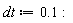 dt := .1