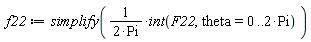 f22 := simplify((int(F22, theta = 0 .. 2*Pi))/(2*Pi))