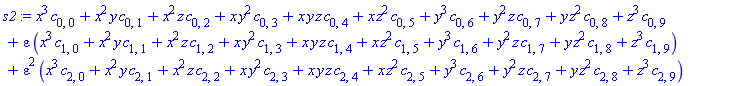 x^3*c[0, 0]+x^2*y*c[0, 1]+x^2*z*c[0, 2]+x*y^2*c[0, 3]+x*y*z*c[0, 4]+x*z^2*c[0, 5]+y^3*c[0, 6]+y^2*z*c[0, 7]+y*z^2*c[0, 8]+z^3*c[0, 9]+epsilon*(x^3*c[1, 0]+x^2*y*c[1, 1]+x^2*z*c[1, 2]+x*y^2*c[1, 3]+x*y*z*c[1, 4]+x*z^2*c[1, 5]+y^3*c[1, 6]+y^2*z*c[1, 7]+y*z^2*c[1, 8]+z^3*c[1, 9])+epsilon^2*(x^3*c[2, 0]+x^2*y*c[2, 1]+x^2*z*c[2, 2]+x*y^2*c[2, 3]+x*y*z*c[2, 4]+x*z^2*c[2, 5]+y^3*c[2, 6]+y^2*z*c[2, 7]+y*z^2*c[2, 8]+z^3*c[2, 9])