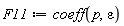 F11 := coeff(p, epsilon)