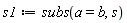 s1 := subs(a = b, s)