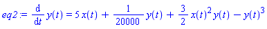 diff(y(t), t) = 5*x(t)+(1/20000)*y(t)+(3/2)*x(t)^2*y(t)-y(t)^3