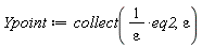 Ypoint := collect(eq2/epsilon, epsilon)