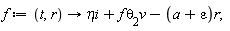 f := proc (t, r) options operator, arrow; `&eta;i`+f*theta[2]*v-(a+epsilon)*r end proc;