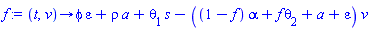 proc (t, v) options operator, arrow; phi*epsilon+rho*a+theta[1]*s-((1-f)*alpha+f*theta[2]+a+epsilon)*v end proc