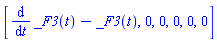 [diff(_F3(t), t)-_F3(t), 0, 0, 0, 0, 0]