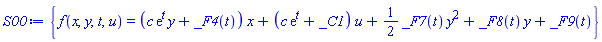 {f(x, y, t, u) = (c*exp(t)*y+_F4(t))*x+(c*exp(t)+_C1)*u+(1/2)*_F7(t)*y^2+_F8(t)*y+_F9(t)}