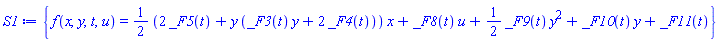 {f(x, y, t, u) = (1/2)*(2*_F5(t)+y*(_F3(t)*y+2*_F4(t)))*x+_F8(t)*u+(1/2)*_F9(t)*y^2+_F10(t)*y+_F11(t)}