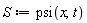 S := psi(x, t)