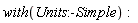 with(Units:-Simple)