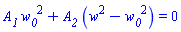 A__1*w__0^2+A__2*(w^2-w__0^2) = 0