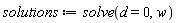 solutions := solve(d = 0, w)