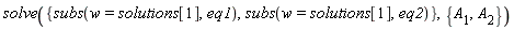 solve({subs(w = solutions[1], eq1), subs(w = solutions[1], eq2)}, {A__1, A__2})
