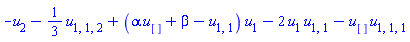 -u[2]-(1/3)*u[1, 1, 2]+(alpha*u[]+beta-u[1, 1])*u[1]-2*u[1]*u[1, 1]-u[]*u[1, 1, 1]