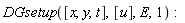 DGsetup([x, y, t], [u], E, 1)