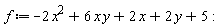 f := -2*x^2+6*x*y+2*x+2*y+5: