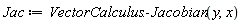 Jac := VectorCalculus:-Jacobian(y, x)