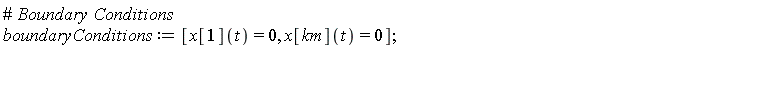 boundaryConditions := [x[1](t) = 0, x[km](t) = 0]