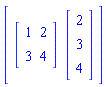 Matrix(1, 2, {(1, 1) = Matrix(2, 2, {(1, 1) = 1, (1, 2) = 2, (2, 1) = 3, (2, 2) = 4}), (1, 2) = Vector(3, {(1) = 2, (2) = 3, (3) = 4})})