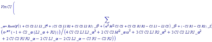 Vin*C1*(sum(exp(_alpha*t)*(-1+C2*_alpha*(L2*_alpha+R2))/(4*C1*C2*L1*L2*_alpha^3+2*C1*C2*M^2*_alpha*omega^2+3*C1*C2*L1*R2*_alpha^2+3*C1*C2*L2*R1*_alpha^2+2*C1*C2*R1*R2*_alpha-2*C1*L1*_alpha-2*C2*L2*_alpha-C1*R1-C2*R2), _alpha = RootOf(1+C1*C2*L1*L2*_Z^4+(C1*C2*L1*R2+C1*C2*L2*R1)*_Z^3+(C1*C2*M^2*omega^2+C1*C2*R1*R2-C1*L1-C2*L2)*_Z^2+(-C1*R1-C2*R2)*_Z)))