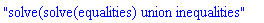 "solve(solve(equalities) union inequalities"