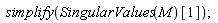 simplify(SingularValues(M)[1])