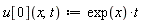 "u[0](x,t):=exp(x)*t"
