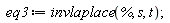 eq3 := invlaplace(%, s, t)