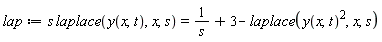 lap := s*laplace(y(x, t), x, s) = 1/s+3-laplace(y(x, t)^2, x, s)