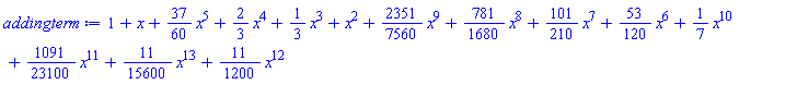 1+x+(37/60)*x^5+(2/3)*x^4+(1/3)*x^3+x^2+(2351/7560)*x^9+(781/1680)*x^8+(101/210)*x^7+(53/120)*x^6+(1/7)*x^10+(1091/23100)*x^11+(11/15600)*x^13+(11/1200)*x^12