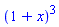 (1+x)^3