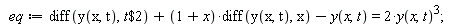 eq := diff(y(x, t), `$`(t, 2))+(1+x)*(diff(y(x, t), x))-y(x, t) = 2*y(x, t)^3