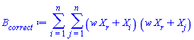 sum(sum((X__r*w+X[i])*(X__r*w+X[j]), j = 1 .. n), i = 1 .. n)