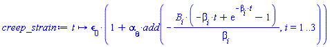 proc (t) local i; options operator, arrow; epsilon[0]*(1+alpha[theta]*add(-B[i]*(-beta[i]*t+exp(-beta[i]*t)-1)/beta[i], i = 1 .. 3)) end proc