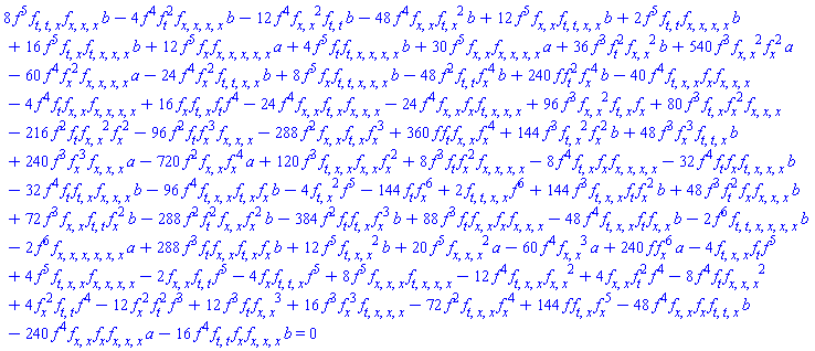 2*(diff(diff(diff(diff(f(x, t), t), t), x), x))*f(x, t)^6-4*(diff(diff(f(x, t), t), x))^2*f(x, t)^5-144*(diff(f(x, t), t))*(diff(f(x, t), x))^6-8*f(x, t)^4*(diff(diff(f(x, t), t), x))*(diff(f(x, t), x))*(diff(diff(diff(diff(f(x, t), x), x), x), x))+120*f(x, t)^3*(diff(diff(diff(f(x, t), t), x), x))*(diff(diff(f(x, t), x), x))*(diff(f(x, t), x))^2+8*f(x, t)^3*(diff(f(x, t), t))*(diff(f(x, t), x))^2*(diff(diff(diff(diff(f(x, t), x), x), x), x))+96*f(x, t)^3*(diff(diff(f(x, t), x), x))^2*(diff(diff(f(x, t), t), x))*(diff(f(x, t), x))+80*f(x, t)^3*(diff(diff(f(x, t), t), x))*(diff(f(x, t), x))^2*(diff(diff(diff(f(x, t), x), x), x))-216*f(x, t)^2*(diff(f(x, t), t))*(diff(diff(f(x, t), x), x))^2*(diff(f(x, t), x))^2-96*f(x, t)^2*(diff(f(x, t), t))*(diff(f(x, t), x))^3*(diff(diff(diff(f(x, t), x), x), x))-288*f(x, t)^2*(diff(diff(f(x, t), x), x))*(diff(diff(f(x, t), t), x))*(diff(f(x, t), x))^3+360*f(x, t)*(diff(f(x, t), t))*(diff(diff(f(x, t), x), x))*(diff(f(x, t), x))^4+144*f(x, t)^3*(diff(diff(f(x, t), t), x))^2*(diff(f(x, t), x))^2*b+48*f(x, t)^3*(diff(f(x, t), x))^3*(diff(diff(diff(f(x, t), t), t), x))*b+240*f(x, t)^3*(diff(f(x, t), x))^3*(diff(diff(diff(f(x, t), x), x), x))*a-720*f(x, t)^2*(diff(diff(f(x, t), x), x))*(diff(f(x, t), x))^4*a-48*f(x, t)^2*(diff(diff(f(x, t), t), t))*(diff(f(x, t), x))^4*b+240*f(x, t)*(diff(f(x, t), t))^2*(diff(f(x, t), x))^4*b-40*f(x, t)^4*(diff(diff(diff(f(x, t), t), x), x))*(diff(f(x, t), x))*(diff(diff(diff(f(x, t), x), x), x))-4*f(x, t)^4*(diff(f(x, t), t))*(diff(diff(f(x, t), x), x))*(diff(diff(diff(diff(f(x, t), x), x), x), x))+16*(diff(f(x, t), x))*(diff(diff(f(x, t), t), x))*(diff(f(x, t), t))*f(x, t)^4-24*f(x, t)^4*(diff(diff(f(x, t), x), x))*(diff(diff(f(x, t), t), x))*(diff(diff(diff(f(x, t), x), x), x))-24*f(x, t)^4*(diff(diff(f(x, t), x), x))*(diff(f(x, t), x))*(diff(diff(diff(diff(f(x, t), t), x), x), x))+36*f(x, t)^3*(diff(f(x, t), t))^2*(diff(diff(f(x, t), x), x))^2*b+540*f(x, t)^3*(diff(diff(f(x, t), x), x))^2*(diff(f(x, t), x))^2*a-60*f(x, t)^4*(diff(f(x, t), x))^2*(diff(diff(diff(diff(f(x, t), x), x), x), x))*a-24*f(x, t)^4*(diff(f(x, t), x))^2*(diff(diff(diff(diff(f(x, t), t), t), x), x))*b+8*f(x, t)^5*(diff(f(x, t), x))*(diff(diff(diff(diff(diff(f(x, t), t), t), x), x), x))*b+8*f(x, t)^5*(diff(diff(diff(f(x, t), t), t), x))*(diff(diff(diff(f(x, t), x), x), x))*b-4*f(x, t)^4*(diff(f(x, t), t))^2*(diff(diff(diff(diff(f(x, t), x), x), x), x))*b-12*f(x, t)^4*(diff(diff(f(x, t), x), x))^2*(diff(diff(f(x, t), t), t))*b-48*f(x, t)^4*(diff(diff(f(x, t), x), x))*(diff(diff(f(x, t), t), x))^2*b+12*f(x, t)^5*(diff(diff(f(x, t), x), x))*(diff(diff(diff(diff(f(x, t), t), t), x), x))*b+2*f(x, t)^5*(diff(diff(f(x, t), t), t))*(diff(diff(diff(diff(f(x, t), x), x), x), x))*b+16*f(x, t)^5*(diff(diff(f(x, t), t), x))*(diff(diff(diff(diff(f(x, t), t), x), x), x))*b+12*f(x, t)^5*(diff(f(x, t), x))*(diff(diff(diff(diff(diff(f(x, t), x), x), x), x), x))*a+4*f(x, t)^5*(diff(f(x, t), t))*(diff(diff(diff(diff(diff(f(x, t), t), x), x), x), x))*b+30*f(x, t)^5*(diff(diff(f(x, t), x), x))*(diff(diff(diff(diff(f(x, t), x), x), x), x))*a+144*f(x, t)^3*(diff(diff(diff(f(x, t), t), x), x))*(diff(f(x, t), t))*(diff(f(x, t), x))^2*b+48*f(x, t)^3*(diff(f(x, t), t))^2*(diff(f(x, t), x))*(diff(diff(diff(f(x, t), x), x), x))*b+72*f(x, t)^3*(diff(diff(f(x, t), x), x))*(diff(diff(f(x, t), t), t))*(diff(f(x, t), x))^2*b-288*f(x, t)^2*(diff(f(x, t), t))^2*(diff(diff(f(x, t), x), x))*(diff(f(x, t), x))^2*b-384*f(x, t)^2*(diff(f(x, t), t))*(diff(diff(f(x, t), t), x))*(diff(f(x, t), x))^3*b+88*f(x, t)^3*(diff(f(x, t), t))*(diff(diff(f(x, t), x), x))*(diff(f(x, t), x))*(diff(diff(diff(f(x, t), x), x), x))-48*f(x, t)^4*(diff(diff(diff(f(x, t), t), x), x))*(diff(f(x, t), t))*(diff(diff(f(x, t), x), x))*b-96*f(x, t)^4*(diff(diff(diff(f(x, t), t), x), x))*(diff(diff(f(x, t), t), x))*(diff(f(x, t), x))*b-32*f(x, t)^4*(diff(f(x, t), t))*(diff(diff(f(x, t), t), x))*(diff(diff(diff(f(x, t), x), x), x))*b-32*f(x, t)^4*(diff(f(x, t), t))*(diff(f(x, t), x))*(diff(diff(diff(diff(f(x, t), t), x), x), x))*b-48*f(x, t)^4*(diff(diff(f(x, t), x), x))*(diff(f(x, t), x))*(diff(diff(diff(f(x, t), t), t), x))*b-240*f(x, t)^4*(diff(diff(f(x, t), x), x))*(diff(f(x, t), x))*(diff(diff(diff(f(x, t), x), x), x))*a-16*f(x, t)^4*(diff(diff(f(x, t), t), t))*(diff(f(x, t), x))*(diff(diff(diff(f(x, t), x), x), x))*b-2*f(x, t)^6*(diff(diff(diff(diff(diff(diff(f(x, t), x), x), x), x), x), x))*a-2*f(x, t)^6*(diff(diff(diff(diff(diff(diff(f(x, t), t), t), x), x), x), x))*b+12*f(x, t)^5*(diff(diff(diff(f(x, t), t), x), x))^2*b+20*f(x, t)^5*(diff(diff(diff(f(x, t), x), x), x))^2*a-60*f(x, t)^4*(diff(diff(f(x, t), x), x))^3*a+240*f(x, t)*(diff(f(x, t), x))^6*a-4*(diff(diff(diff(f(x, t), t), x), x))*(diff(f(x, t), t))*f(x, t)^5+4*f(x, t)^5*(diff(diff(diff(f(x, t), t), x), x))*(diff(diff(diff(diff(f(x, t), x), x), x), x))-2*(diff(diff(f(x, t), x), x))*(diff(diff(f(x, t), t), t))*f(x, t)^5-4*(diff(f(x, t), x))*(diff(diff(diff(f(x, t), t), t), x))*f(x, t)^5+8*f(x, t)^5*(diff(diff(diff(f(x, t), x), x), x))*(diff(diff(diff(diff(f(x, t), t), x), x), x))-12*f(x, t)^4*(diff(diff(diff(f(x, t), t), x), x))*(diff(diff(f(x, t), x), x))^2+4*(diff(diff(f(x, t), x), x))*(diff(f(x, t), t))^2*f(x, t)^4-8*f(x, t)^4*(diff(f(x, t), t))*(diff(diff(diff(f(x, t), x), x), x))^2+4*(diff(f(x, t), x))^2*(diff(diff(f(x, t), t), t))*f(x, t)^4-12*(diff(f(x, t), x))^2*(diff(f(x, t), t))^2*f(x, t)^3+12*f(x, t)^3*(diff(f(x, t), t))*(diff(diff(f(x, t), x), x))^3+16*f(x, t)^3*(diff(f(x, t), x))^3*(diff(diff(diff(diff(f(x, t), t), x), x), x))-72*f(x, t)^2*(diff(diff(diff(f(x, t), t), x), x))*(diff(f(x, t), x))^4+144*f(x, t)*(diff(diff(f(x, t), t), x))*(diff(f(x, t), x))^5+288*f(x, t)^3*(diff(f(x, t), t))*(diff(diff(f(x, t), x), x))*(diff(diff(f(x, t), t), x))*(diff(f(x, t), x))*b = 0