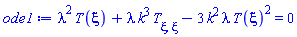 lambda^2*T(xi)+lambda*k^3*(diff(diff(T(xi), xi), xi))-3*k^2*lambda*T(xi)^2 = 0